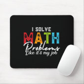 I Solve Math Problems Like It's My Job Funny Math  Muismat (Met muis)