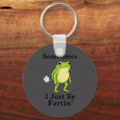 I Sometimes Just Frog Fartin Squad Sleutelhanger (Voorkant)