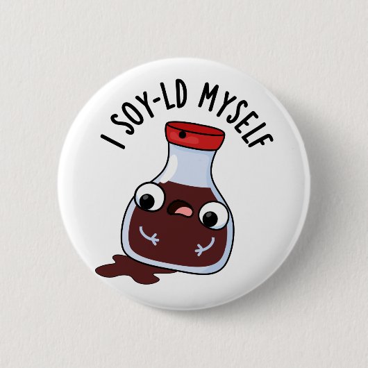 I Soy-ld Myself Funny Soy Sauce Pun Ronde Button 5,7 Cm (Voorkant)