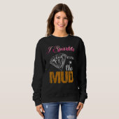 I Sparkle Even in Mud  Team Mudding Girls Run Prin Trui (Voorkant volledig)