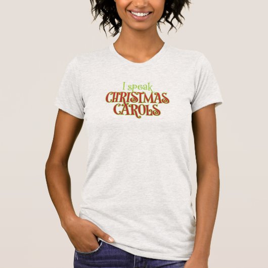 I Speak Christmas Carols T-shirt (Voorkant)