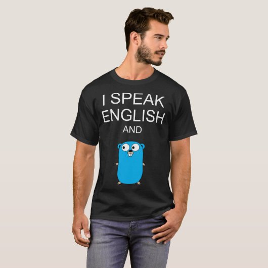 I Speak English and GO Programmers Humor Sarcasm T-shirt (Voorkant volledig)