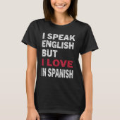 I Speak English But I Love In Spanish Men T-shirt (Voorkant)