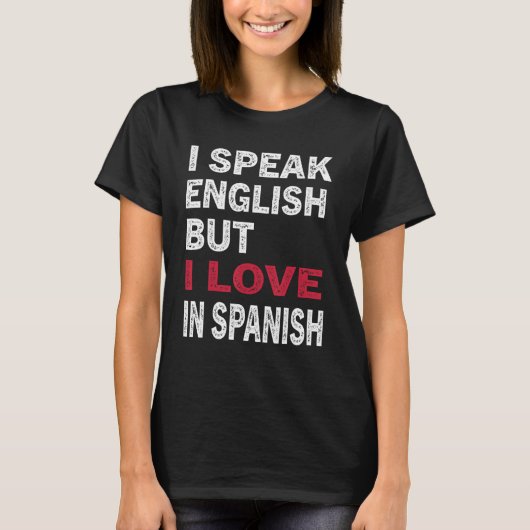 I Speak English But I Love In Spanish  Men T-shirt (Voorkant)