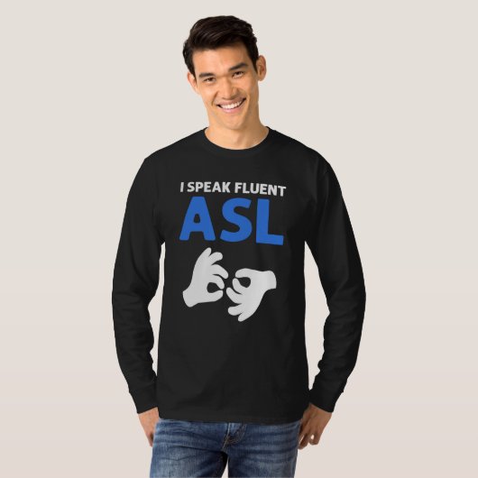 I Speak Fluent ASL ASL Hand Sign Language Deaf Pri T-shirt (Voorkant volledig)