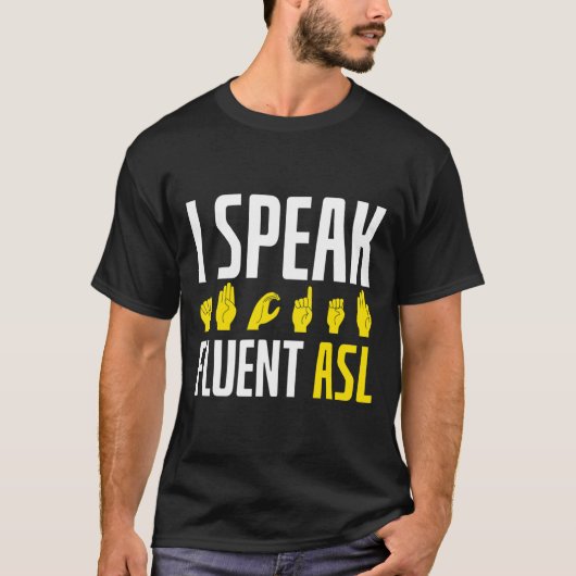 I Speak Fluent Asl Fun Deaf  T-shirt (Voorkant)