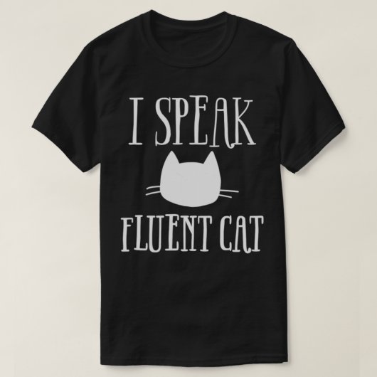 I SPEAK FLUENT CAT T-SHIRT (Design voorkant)