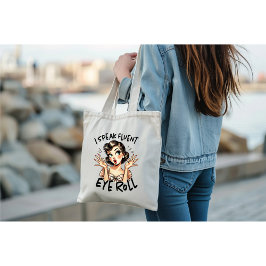 I Speak Fluent Eye Roll Tote Bag