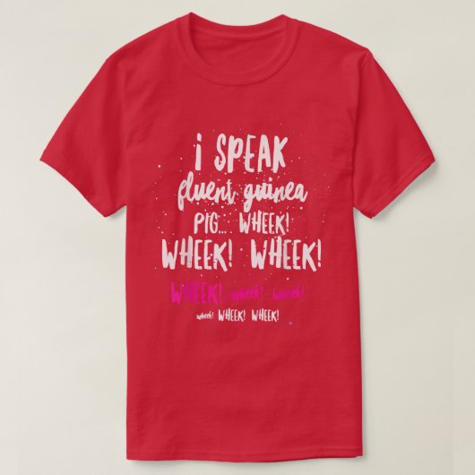 I Speak Fluent Guinea Pig T-shirt (Design voorkant)