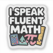I Speak Fluent Math Funny Kawaii Teacher Sticker (Voorkant)