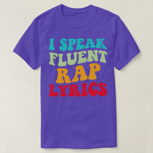 I Speak Fluent Rap Tekst II T-shirt (Design voorkant)