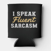 I Speak Fluent Sarcasm Funny Saying Blikjeskoeler (Voorkant)