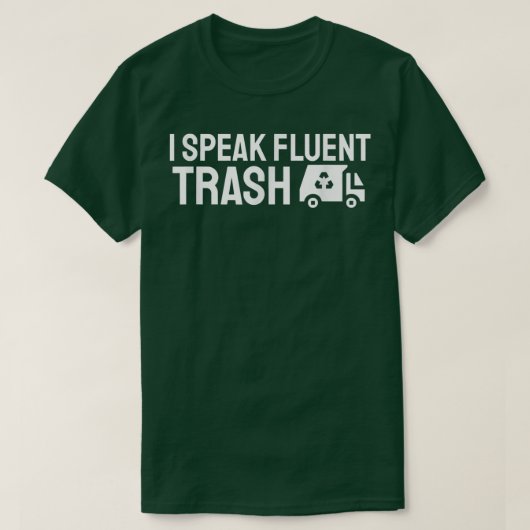 I Speak Fluent Trash Funny Garbage Truck Trash Dis T-shirt (Design voorkant)