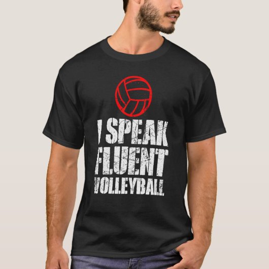 I Speak Fluent Volleyball For Men Women Kids  5 T-shirt (Voorkant)