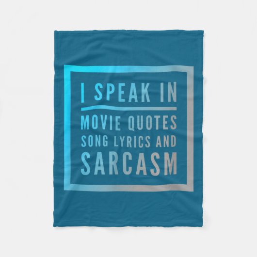 I Speak In Movie Quotes Song Lyrics And Sarcasm Qu Fleece Deken (Voorkant)