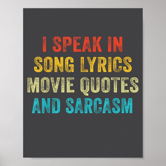 I Speak In Movie Quotes Song Lyrics And Sarcasm Vi Poster (Voorkant)