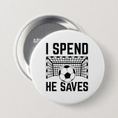 I Spend He Saves Ronde Button 7,6 Cm (Voorkant /achterkant)