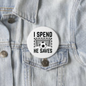 I Spend He Saves Ronde Button 7,6 Cm (In situ)