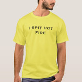 I SPIT HOT FIRE T-SHIRT (Voorkant)