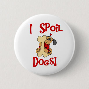 I Spoil Dogs Ronde Button 5,7 Cm