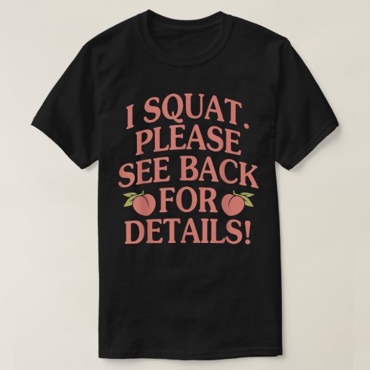 I Squat, zie terug voor details T-shirt (Design voorkant)