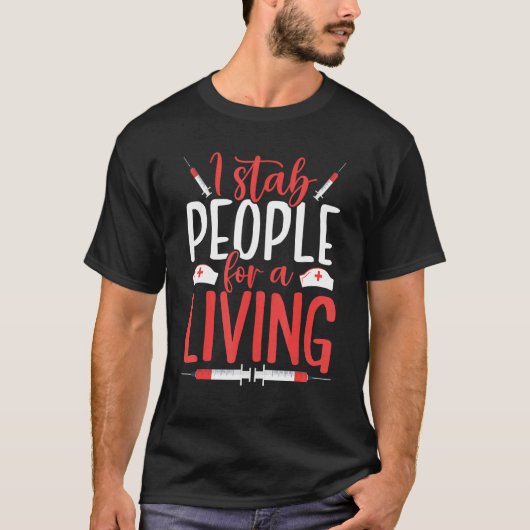 I Stab People For A Living Phlebotomist T-shirt (Voorkant)