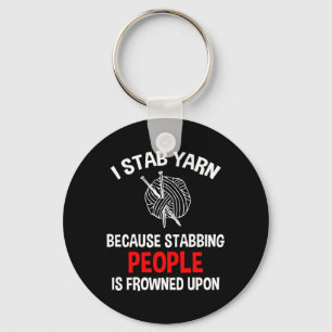 I Stab Yarn Funny Knitting Crochet Sleutelhanger