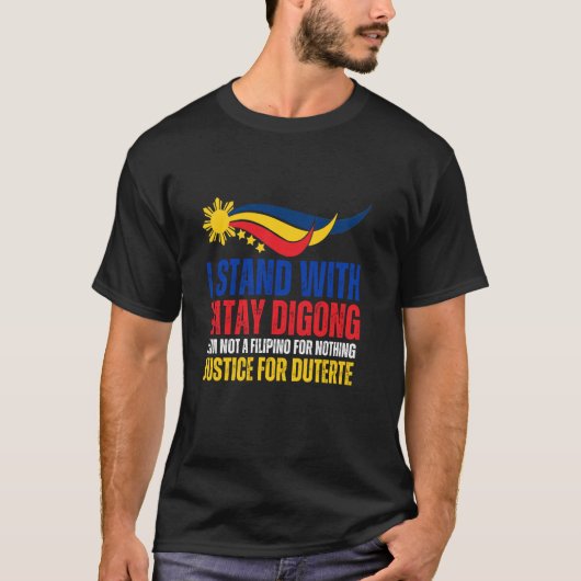 I Stand with Digong Duterte PRRD DU30 Philippine F T-shirt (Voorkant)