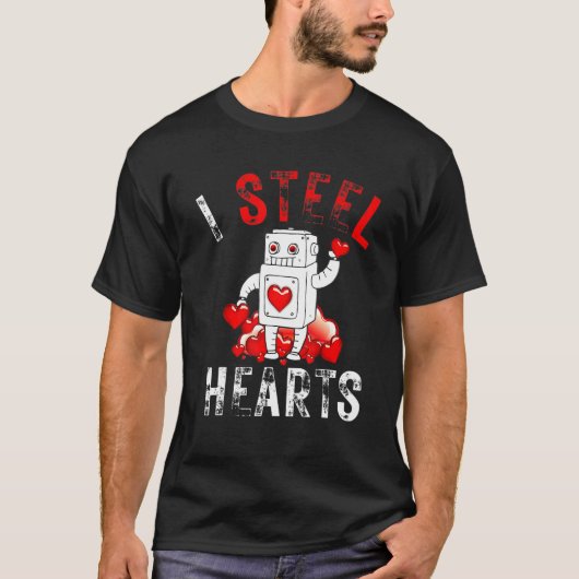 I Steal Hearts  Funny Robot Play on Words  Valenti T-shirt (Voorkant)