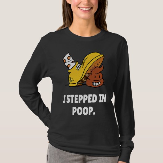 I Stepped In Poop  u2013 I Hate Stepping In Dog Po T-shirt (Voorkant)