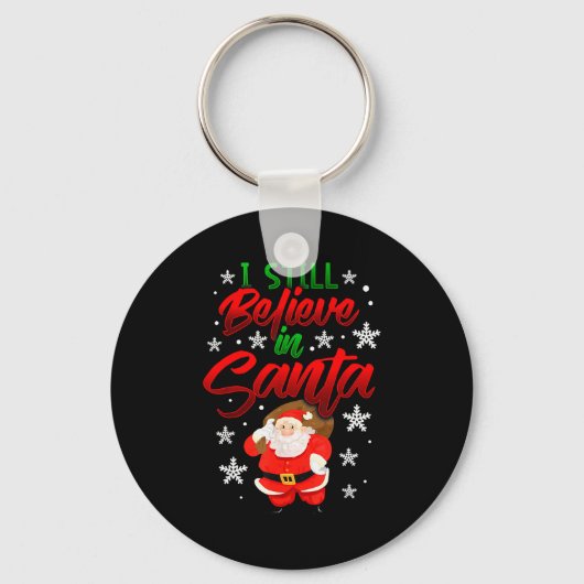 I Still Believe In Santa Claus Christmas Shirt Hol Sleutelhanger (Voorkant)