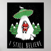 I Still Believe Santa Claus Alien Spaceship Funny  Poster (Voorkant)