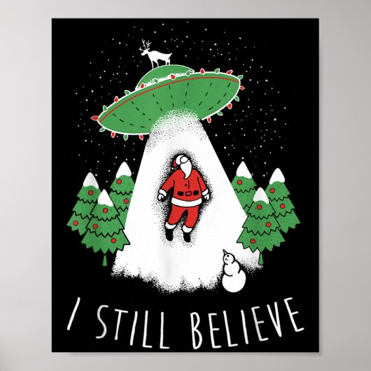 I Still Believe Santa Claus Alien Spaceship Funny  Poster (Voorkant)