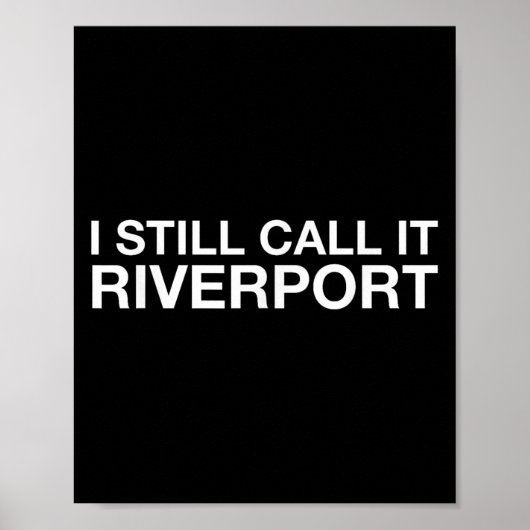 I Still Call It Riverrt - Funny Saying Quote Gift  Poster (Voorkant)