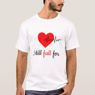 I Still Fall For You Everyday Matching Couple  T-shirt