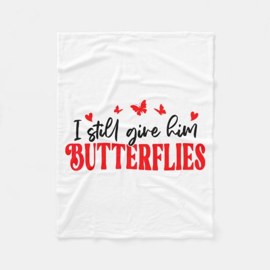 I Still Give Him Butterflies She Means High Blood  Fleece Deken (Voorkant)