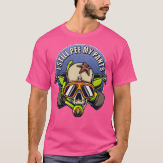 I Still Pee in my Pants Scuba Diver Skull T-shirt