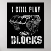 I Still Play With Blocks Funny Car Engine Men Wome Poster (Voorkant)