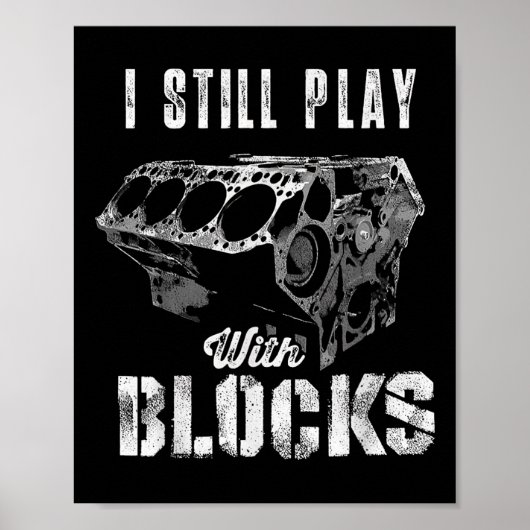 I Still Play With Blocks Funny Car Engine Men Wome Poster (Voorkant)