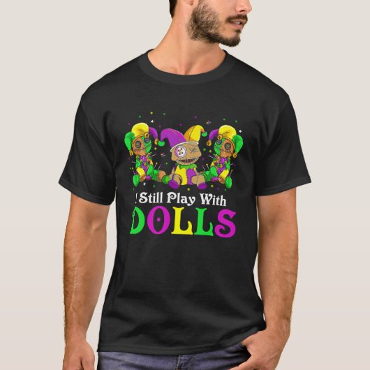 I Still Play With Dolls Voodoo Mardi Gras Beads Je T-shirt (Voorkant)