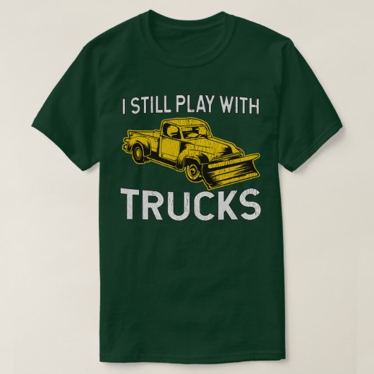 I Still Play With Trucks Snow Plow T-shirt (Design voorkant)