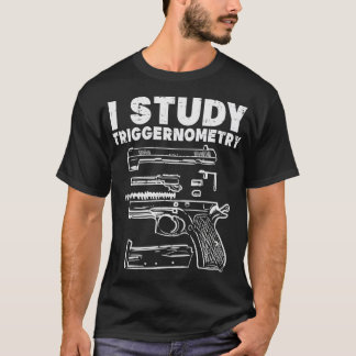 I Studie triggernometry Cool Pro Pistool Wiskunde T-shirt