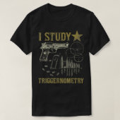I Studie Triggernometry Funny Pro Pistolen Trigono T-shirt (Design voorkant)