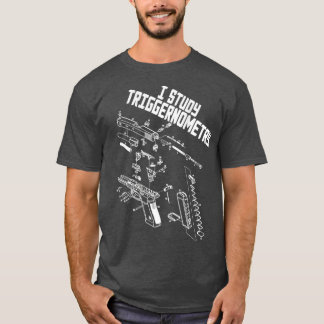 I Study Triggernometry On Back Gun Funny Saying T-shirt