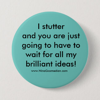I Stutter Ronde Button 7,6 Cm