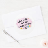 "I Sue Little One the Worldly Wethes Life" is een  Ronde Sticker (Envelop)