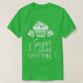 I Sugar Coat Everything Bake Baker Baking Hobby Ba T-shirt (Design voorkant)