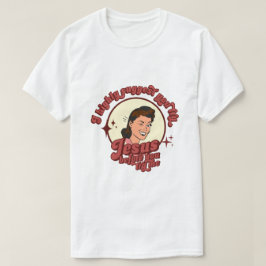 I Suggest You Try Jesus Before You Try Me  T-shirt