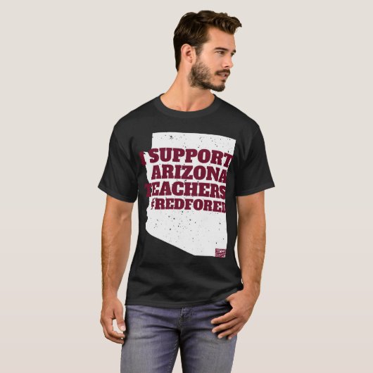 I SUPPORT ARIZONA TEACHERS REDFORED Protest Teache T-shirt (Voorkant volledig)