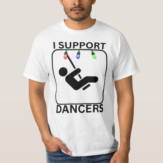 I Support Dancers T-shirt (Voorkant)